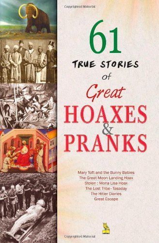 Stock image for 61 True Stories of Great Hoaxes & Pranks for sale by Books Puddle