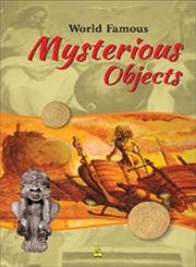 Stock image for World Famous Mysterious Objects for sale by Books Puddle