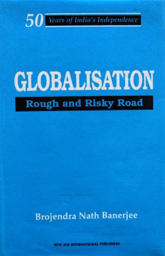 Beispielbild fr Globalisation: Rough and Risky Road [50 Years of India's Independence] zum Verkauf von Windows Booksellers