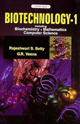 9788122413687: Biotechnology: Including Biochemistry,Mathematics,Computer Science: v. I