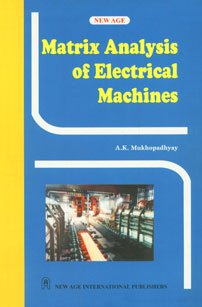 Imagen de archivo de Matrix analysis of Electrical Machines a la venta por dsmbooks