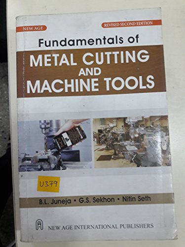 9788122414677: Fundamentals of Metal Cutting and Machine Tools [Dec 01, 2008] Juneja, B.L.; Seth, Nitin and Sekhon, G.S.