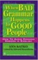 Imagen de archivo de When Bad Grammar Happens To Good People a la venta por Majestic Books