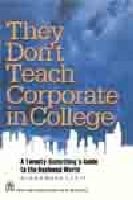 Imagen de archivo de They Don't Teach Corporate in College a la venta por Majestic Books