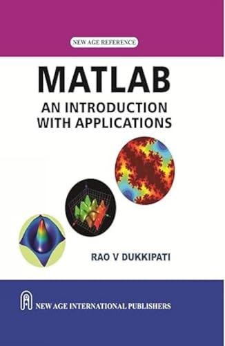 MATLAB: An Introduction with Applications (9788122426984) by Dukkipati, R.V.
