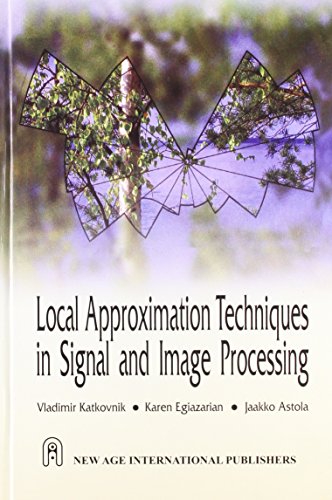 9788122428308: Local Approximation Techniques In Signal Image Processing