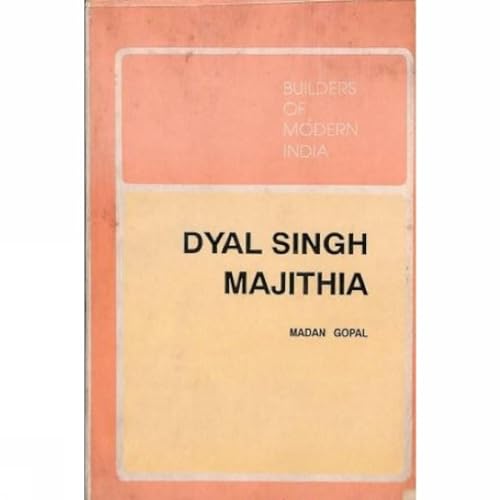 Dyal Singh Majitha (Builders of modern India) (9788123001197) by Madan Gopal