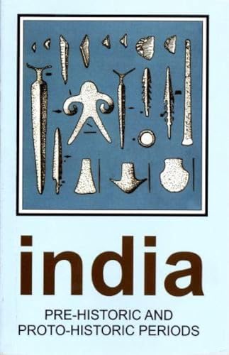 Stock image for India Pre-Historic and Proto-Historic Periods for sale by Blackwell's