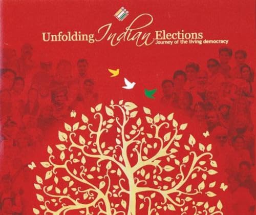 Stock image for Unfolding Indian Elections : Journey of the Living Democracy for sale by Vedams eBooks (P) Ltd