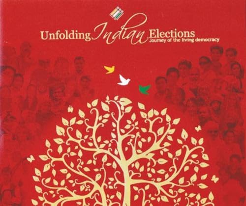 9788123023359: Unfolding Indian Elections : Journey of the Living Democracy