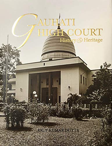 Stock image for GAUHATI HIGH COURT - HISTORY & HERITAGE (DEL) (2018) for sale by dsmbooks