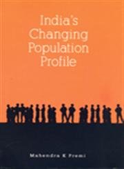 Imagen de archivo de INDIA*S CHANGING POPULATION PROFILE a la venta por dsmbooks