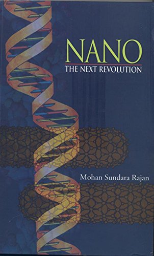 Beispielbild fr NANO : THE NEXT REVOLUTION [Paperback] [Jan 01, 2017] Mohan Sundara Rajan [Paperback] [Jan 01, 2017] Mohan Sundara Rajan zum Verkauf von medimops