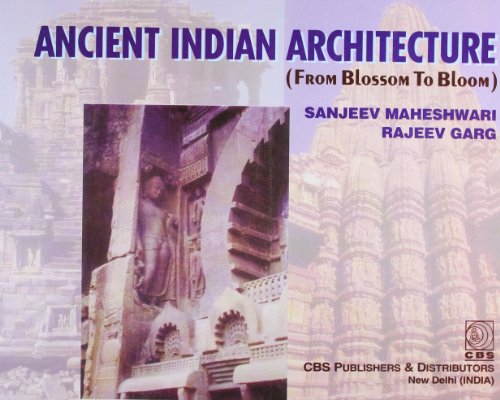 Ancient Indian Architecture (From Blossom to Bloom)