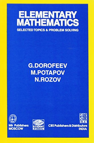 Elementary Mathematics : Selected Topics and Problems Solving