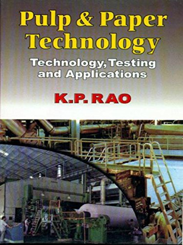 9788123910048: Pulp & Paper Technology: Technology, Testing & Applications