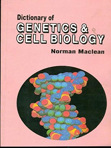 9788123910925: Dictionary Of Genetics & Cell Biology