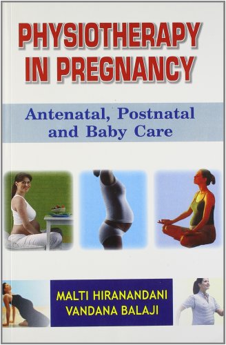 Beispielbild fr Physiotherapy in Pregnancy: Antenatal, Postnatal and Baby Care zum Verkauf von Anybook.com