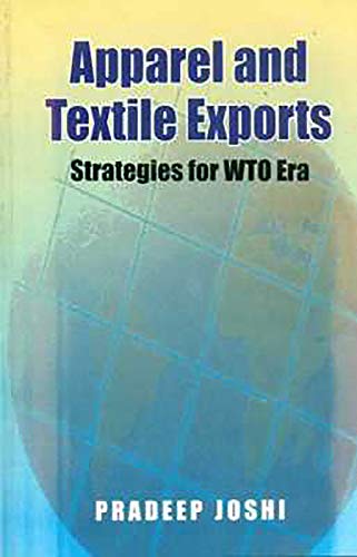 9788123913247: Apparel and Textile Exports: Strategies for WTO Era