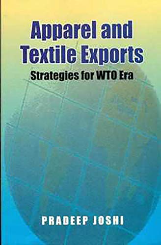 9788123913254: Apparel and Textile Exports: Strategies for Wto Era