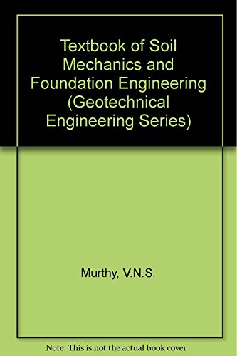 Textbook of Soil Mechanics and Foundation Engineering: Geotechnical Engineering Series