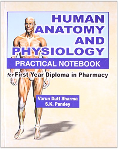 Stock image for Human Anatomy and Physiology Practical Notebook: For First Year Diploma in Pharmacy for sale by GF Books, Inc.