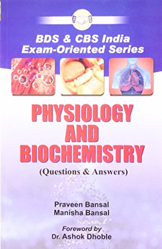 Stock image for BDS & CBS India Exam-Oriented Series Physiology & Biochemistry: Questions & Answers (PB): 0 for sale by Revaluation Books