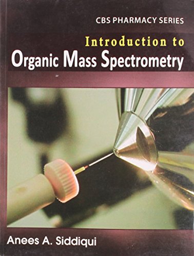 Stock image for INTRODUCTION TO ORGANIC MASS SPECTROSCOPY (CBS PHARMACY SERIES) (PB 2019) for sale by Kanic Books