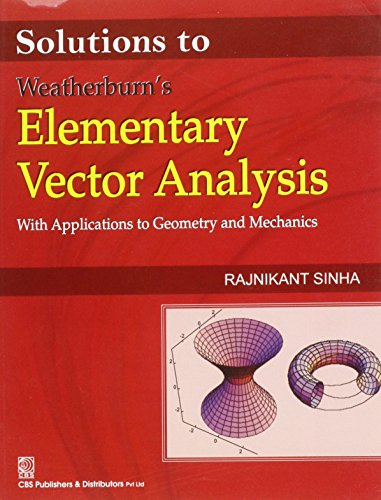 9788123920061: Solutions to Weatherburn's Elementary Vector Analysis: With Applications to Geometry & Mechanics