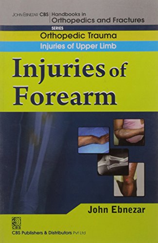 Imagen de archivo de Injuries Of Forearm (Handbook In Orthopedics And Fractures Series Vol. 8 Orthopedic Trauma Injuries Of Upper Limb a la venta por Books in my Basket