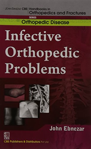 Stock image for John Ebnezar CBS Handbooks in Orthopedics and Factures: Orthopedic Disease : Infective Orthopedic Problems for sale by GF Books, Inc.