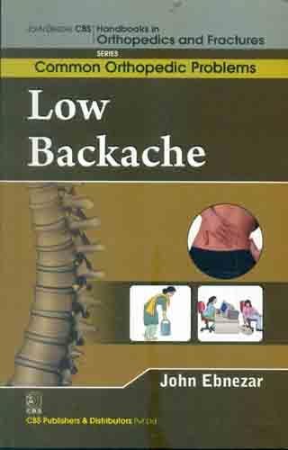 Stock image for John Ebnezar CBS Handbooks in Orthopedics and Factures: Common Orthopedic Problems : Low Backache for sale by GF Books, Inc.