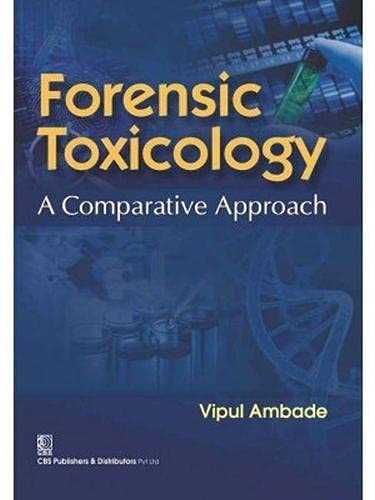 Stock image for FORENSIC TOXICOLOGY A COMPARATIVE APPROACH (PB 2016) for sale by Kanic Books