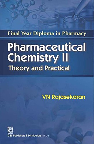 Stock image for Pharmaceutical Chemistry Ii Theory And Practical : Final Year Diploma In Pharmacy for sale by GF Books, Inc.
