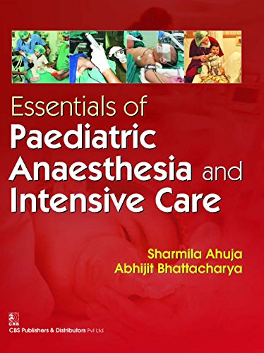 9788123929408: Essentials of Paediatric Anaesthesia and Intensive Care