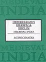 9788124100356: Historiography, religion, and state in medieval India