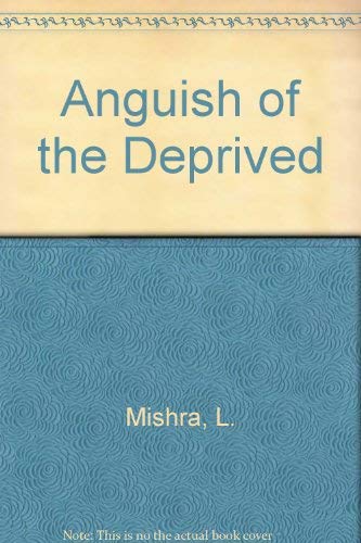 Anguish of the Deprived