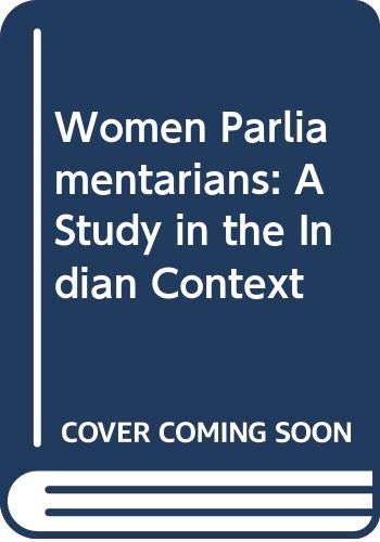 Stock image for Women Parliamentarians: A Study in the Indian Context for sale by Naomi Symes Books PBFA