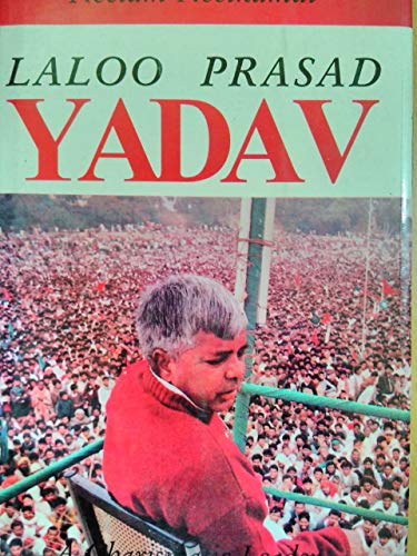 Laloo Prasad Yadav; A Charimatic Leader (9788124104026) by Neelkamal, Neelam