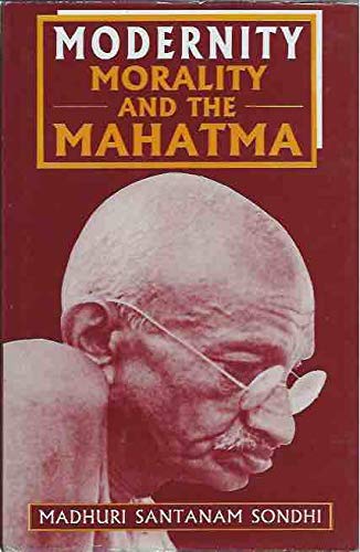 9788124105658: Modernity, morality and the Mahatma