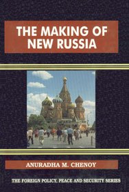 The making of new Russia (The Foreign policy, peace, and security series) (9788124108031) by Anuradha Chenoy