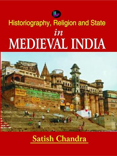 Stock image for Historiography, Religion and State in Medieval India for sale by Books Puddle