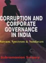 9788124114865: Corruption and Corporate Governence in India: Satyam, Spectrum & Sundaram