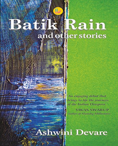 Imagen de archivo de Batik Rain And other stories Ashwini Devare Ashwini Devare a la venta por medimops