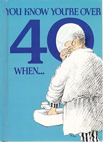 9788124202326: You Know When You're Over 40 When...