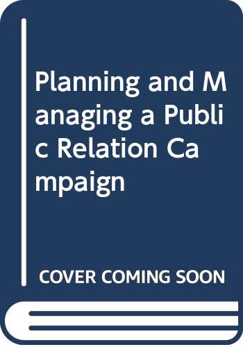 Planning and Managing a Public Relation Campaign (9788124203019) by Anne Gregory