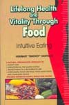 Stock image for Lifelong Health and Vitality Through Food - Intuitive Eating for sale by Antiquariat Armebooks