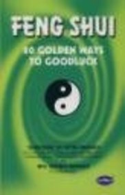 Imagen de archivo de Feng Shui: 80 Golden Ways to Goodluck a la venta por Better World Books