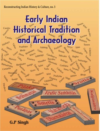 9788124600054: Early Indian Historical Tradition and Archaeology: Puranic Kingdoms and Dynasties with Genealogies: No. 3 (Reconstructing Indian History and Culture)