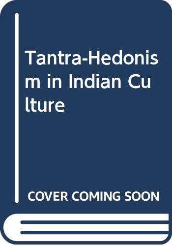 Stock image for Tantra: Hedonism in Indian Culture for sale by Bay Used Books